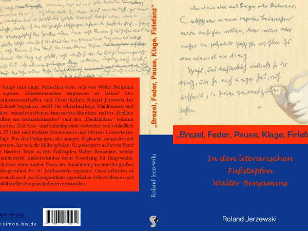 Roland Jerzewski „Feder, Brezel, Pause, Klage, Firlefanz“ – In den literarischen Fußstapfen Walter Benjamins